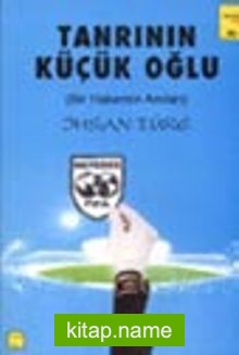 Tanrının Küçük Oğlu (Bir Hakemin Anıları)