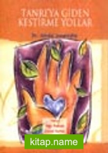 Tanrı’ya Giden Kestirme Yollar