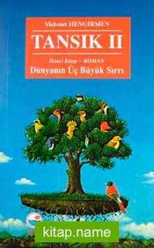 Tansık Dünyanın Üç Büyük Sırrı-II. Kitap