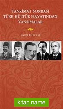 Tanzimat Sonrası Türk Kültür Hayatından Yansımalar