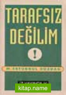 Tarafsız Değilim