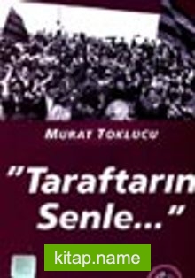 “Taraftarın Senle…”