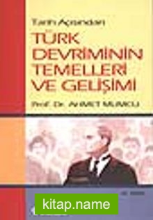 Tarih Açısından Türk Devriminin Temelleri, Gelişimi