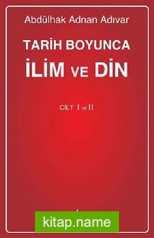 Tarih Boyunca İlim ve Din – Cilt I/II