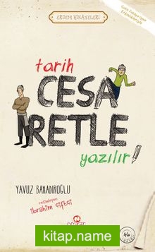 Tarih Cesaretle Yazılır / Erdem Hikayeleri