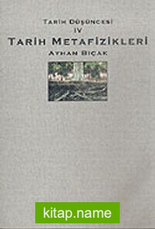 Tarih Düşüncesi 4 (Tarih Metafizikleri)