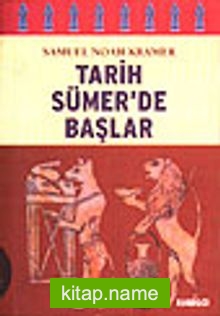 Tarih Sümerde Başlar/ Yazılı Tarihteki Otuzdokuz İlk