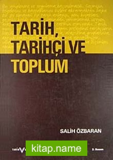 Tarih, Tarihçi ve Toplum