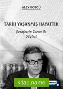 Tarih Yaşanmış Hayattır