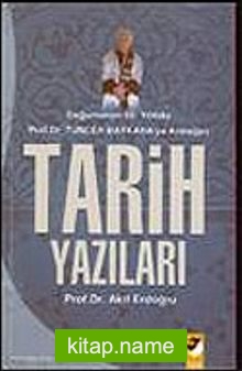 Tarih Yazıları / Doğumunun 65.Yılında Prof. Dr. Tuncer Baykara’ya Armağan