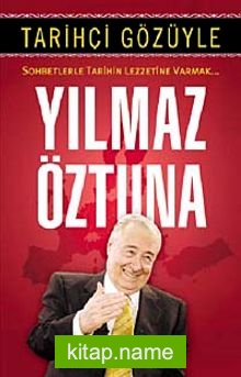 Tarihçi Gözüyle  Sohbetlerle Tarihin Lezzetine Varmak