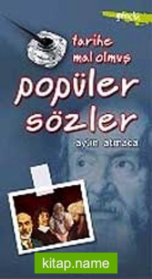 Tarihe Mal Olmuş Popüler Sözler