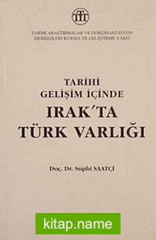 Tarihi Gelişim İçinde Irak’ta Türk Varlığı