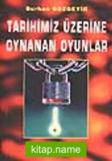 Tarihimiz Üzerine Oynanan Oyunlar