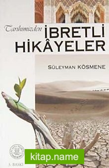 Tarihimizden İbretli Hikayeler