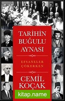 Tarihin Buğulu Aynası  Efsaneler Çökerken