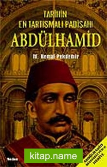 Tarihin En Tartışmalı Padişahı Abdülhamid