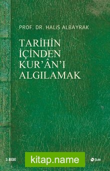 Tarihin İçinden Kur’an’ı Algılamak