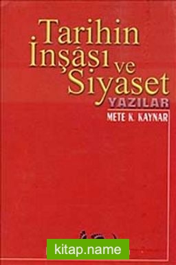 Tarihin İnşası ve Siyaset  Yazılar