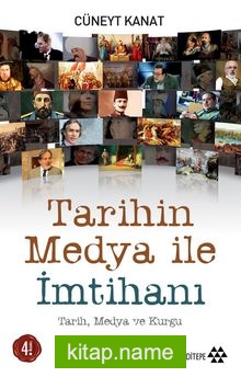 Tarihin Medya ile İmtihanı Tarih, Medya ve Kurgu