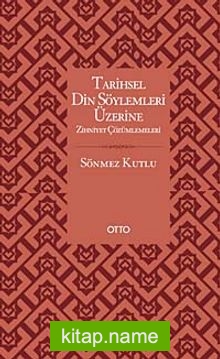 Tarihsel Din Söylemleri Üzerine Zihniyet Çözümlemeleri