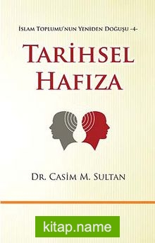 Tarihsel Hafıza / İslam Toplumu’nun Yeniden Doğuşu -4