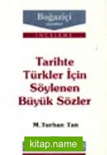 Tarihte Türkler İçin Söylenen Büyük Sözler