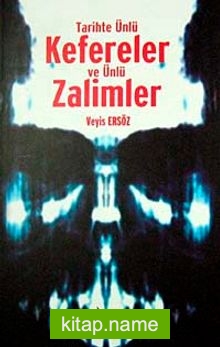 Tarihte Ünlü Kefereler ve Ünlü Zalimler