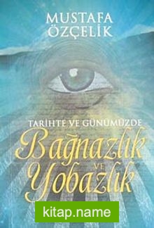 Tarihte ve Günümüzde Bağnazlık ve Yobazlık