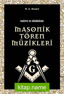 Tarihte ve Günümüzde Masonik Tören Müzikleri