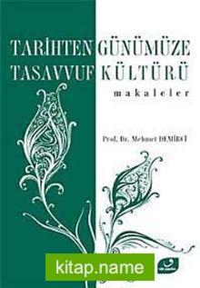 Tarihten Günümüze Tasavvuf Kültürü / Makaleler