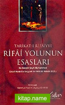 Tarikat-ı Rifaiyye  Rifai Yolunun Esasları