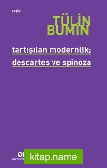 Tartışılan Modernlik: Descartes ve Spinoza