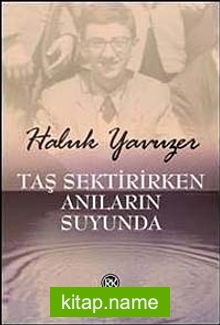 Taş Sektirirken Anıların Suyunda