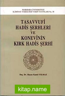 Tasavvufi Hadis Şerhleri Ve Konevi’Nin 40 Hadis Şerhi