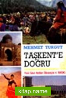 Taşkent’e Doğru