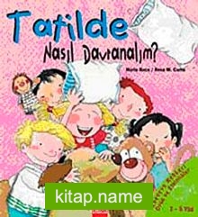 Tatilde Nasıl Davranalım?