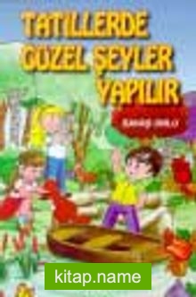 Tatillerde Güzel Şeyler Yapılır