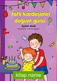 Tatlı Kardeşimin Doğum Günü