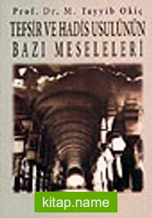 Tefsir ve Hadis Usulünün Bazı Meseleleri