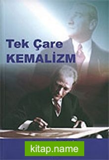 Tek Çare Kemalizm