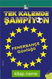 Tek Kalemde Şampiyon Fenerbahçe Günlüğü