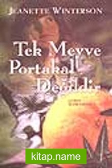 Tek Meyve Portakal Değildir