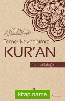 Temel Kaynağımız Kur’an