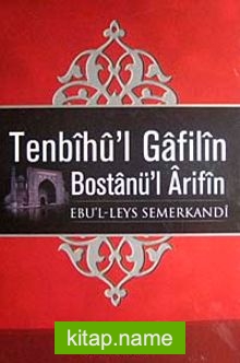 Tenbihül Gafilin Bostanü’l Arifin/ Ebul leys’den Sohbetler (İthal Kağıt – Ciltli)