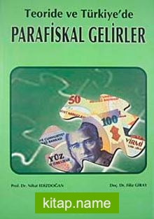 Teoride ve Türkiye’de Parafiskal Gelirler
