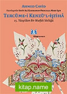 Tercüme-i Kenzü’l-İştiha / 15.Yüzyıldan Bir Mutfak Sözlüğü