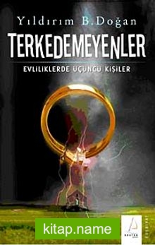 Terkedemeyenler  Evliliklerde Üçüncü Kişiler