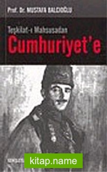 Teşkilat-ı Mahsusadan Cumhuriyet’e