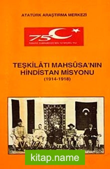 Teşkilatı Mahsusa’nın Hindistan Misyonu (1914-1918)